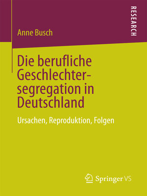 cover image of Die berufliche Geschlechtersegregation in Deutschland